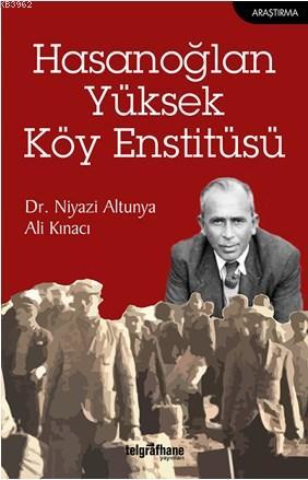 Hasanoğlan Yüksek Köy Enstitüsü | Ali Kınacı | Telgrafhane Yayınları