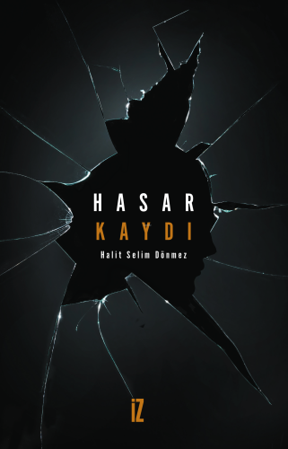 Hasar Kaydı | Halit Selim Dönmez | İz Yayıncılık