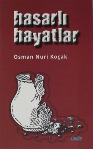 Hasarlı Hayatlar | Osman Nuri Koçak | Çimke Yayınları