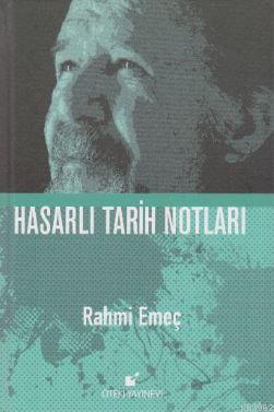 Hasarlı Tarih Notları - Ciltli | Rahmi Emeç | Öteki Yayınevi