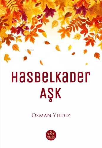 Hasbelkader Aşk | Osman Yıldız | Elpis Yayınları