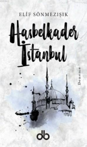 Hasbelkader İstanbul | Elif Sönmezışık | Dünya Bizim Yayınları