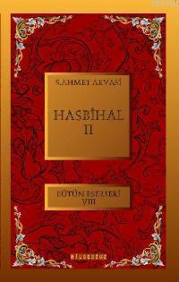 Hasbihal 2; Bütün Eserleri 8 | Seyyid Ahmet Arvasi | Bilge Oğuz Yayınl