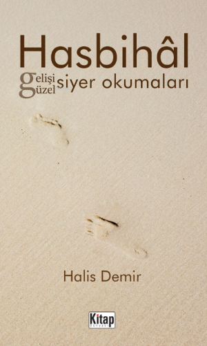 Hasbihâl Gelişi Güzel Siyer Okumaları | Halis Demir | Kitap Dünyası