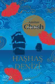 Haşhaş Denizi | Amitav Ghosh | Alfa Basım Yayım Dağıtım