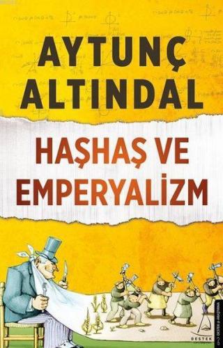 Haşhaş ve Emperyalizm | Aytunç Altındal | Destek Yayınları