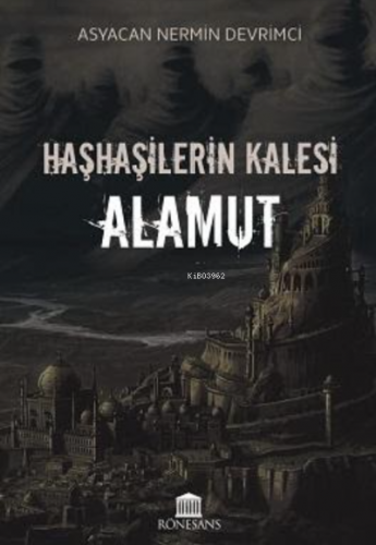 Haşhaşilerin Kalesi Alamut | Asyacan Nermin Devrimci | Rönesans Yayınl