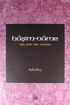 Haşim-name (Giriş Metin Dizin Tıpkıbasım) | Aylin Koç | Palet Yayınlar