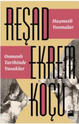 Haşmetli Yosmalar Osmanlı Tarihinde Yasaklar | Reşad Ekrem Koçu | Doğa