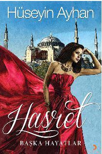 Hasret; Başka Hayatlar | Hüseyin Ayhan | Cinius Yayınları