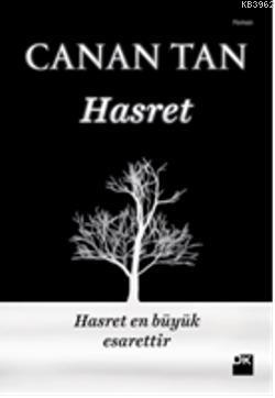 Hasret; Hasret en büyük esarettir | Canan Tan | Doğan Kitap