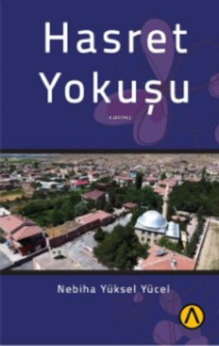 Hasret Yokuşu | Nebiha Yüksel Yücel | Ares Kitap