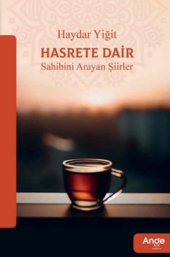 Hasrete Dair;Sahibini Arayan Şiirler | Haydar Yiğit | Ange Yayınları