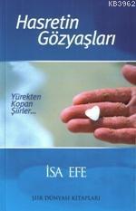 Hasretin Gözyaşları / Yürekten Kopan Şiirler... | İsa Efe | Şiir Dünya