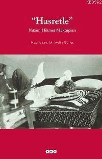 "Hasretle"; Nâzım Hikmet Mektupları | M. Melih Güneş | Yapı Kredi Yayı