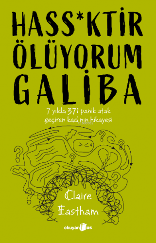 Hass*ktir Ölüyorum Galiba ;7 Yılda 371 panik atak geçiren kadının hika