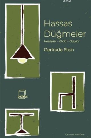 Hassas Düğmeler; Nesneler - Gıda - Odalar | Gertrude Stein | Dedalus K