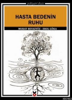 Hasta Bedenin Ruhu | Erol Göka | Ck Yayınevi