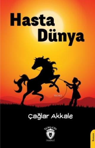 Hasta Dünya | Çağlar Akkale | Dorlion Yayınevi