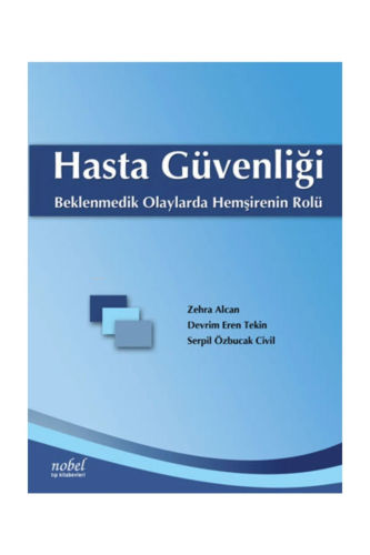 Hasta Güvenliği-Beklenmedik Olaylarda Hemşirenin Rolü | Zehra Alcan | 