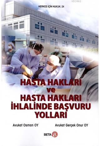 Hasta Hakları ve Hasta Hakları İhlalinde Başvuru Yolları | Gerçek Onur