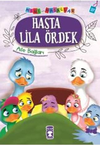 Hasta LilaÖrdek - Mini Masallar 4 | Nalan Aktaş Sönmez | Timaş Çocuk