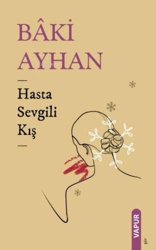 Hasta Sevgili Kış | Bâki Ayhan T. | Vapur Yayınları