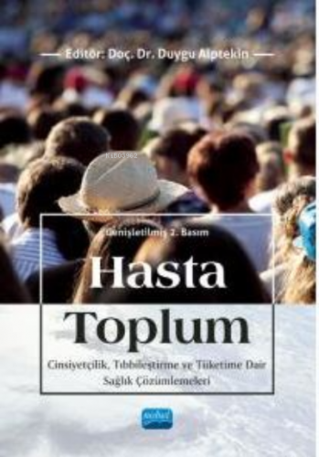 Hasta Toplum ;Cinsiyetçilik, Tıbbileştirme ve Tüketime Dair Sağlık Çöz