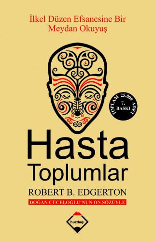 Hasta Toplumlar; İlk Düzen Efsanesine Bir Meydan Okuyuş | Robert B. Ed