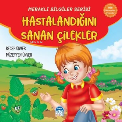 Hastalandığını Sanan Çilekler - Meraklı Bilgiler Serisi | Recep Ünver 