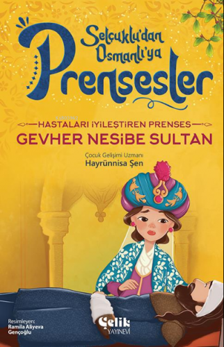 Hastaları İyileştiren Prenses;Gevher Nesibe Sultan | Hayrünnisa Şen | 