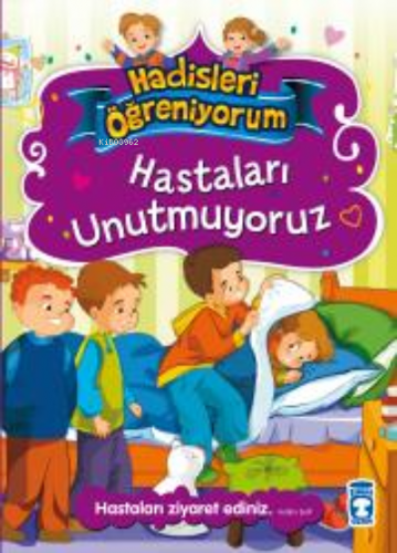 Hastaları Unutmuyoruz - Hadisleri Öğreniyorum | Nurşen Şirin | Timaş Ç