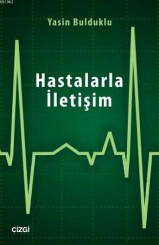 Hastalarla İletişim | Yasin Bulduklu | Çizgi Kitabevi