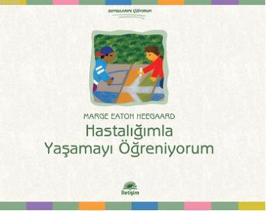 Hastalığımla Yaşamayı Öğreniyorum | Marge Eaton Heegaard | İletişim Ya