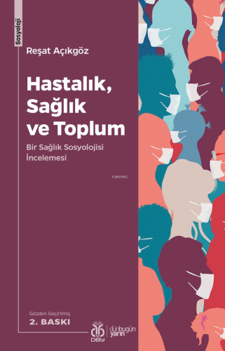 Hastalık, Sağlık ve Toplum; Bir Sağlık Sosyolojisi İncelemesi | Reşat 