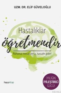 Hastalıklar Öğretmendir | Elif Güveloğlu | Hayy Kitap