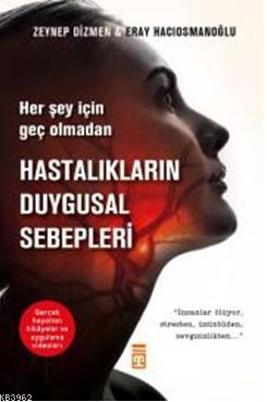 Hastalıkların Duygusal Sebepleri: Her Şey İçin Geç Olmadan | Eray Hacı