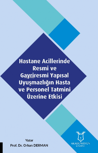 Hastane Acillerinde Resmi ve Gayriresmi Yapısal Uyuşmazlığın Hasta ve 