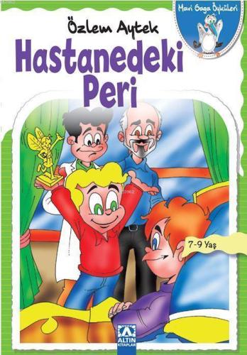 Hastanedeki Peri; Mavi Gaga Öyküler | Özlem Aytek | Altın Kitaplar