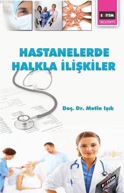 Hastanelerde Halkla İlişkiler | Metin Işık | Eğitim Yayınevi