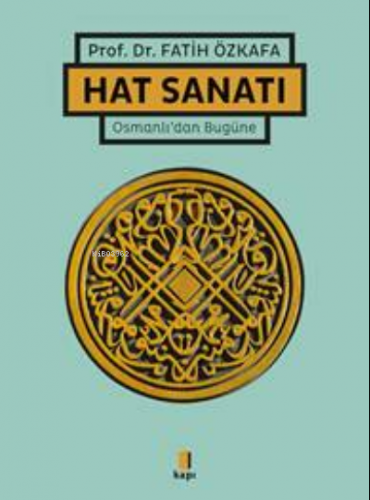 Hat Sanatı | Fatih Özkafa | Kapı Yayınları