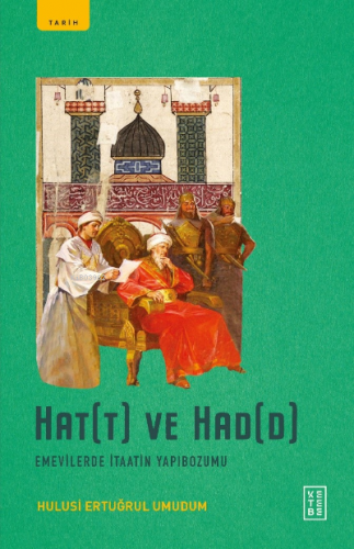 Hat(t) ve Had(d);Emevilerde İtaatin Yapibozumu | Hulusi Ertuğrul Umudu