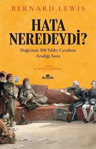 Hata Neredeydi?; Doğu'nun 300 Yıldır Cevabını Aradığı Soru | Bernard L