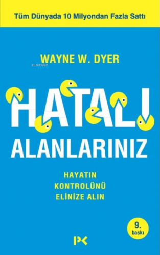 Hatalı Alanlarınız; Hayatın Kontrolünü Elinize Alın | Wayne W. Dyer | 