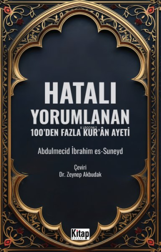 Hatalı Yorumlanan 100'den Fazla Kur'an Ayeti | Abdulmecid İbrahim Es-S