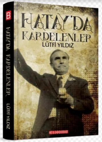 Hatay'da Kardelenler | Lütfi Yıldız | Bilge Oğuz Yayınları