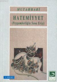 Hatemiyyet | Ayetullah Murteza Mutahharî | Fecr Yayınları