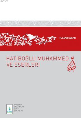 Hatiboğlu Muhammed ve Eserleri | Mahmud Es´ad Coşan | Server Yayınları