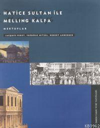 Hatice Sultan İle Melling Kalfa | Robert Anhegger | Tarih Vakfı Yurt Y