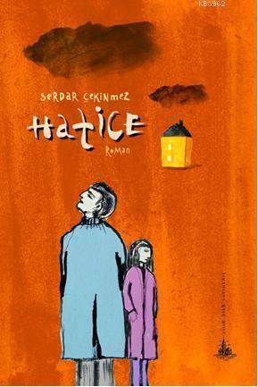 Hatice | Serdar Çekinmez | Yitik Ülke Yayınları